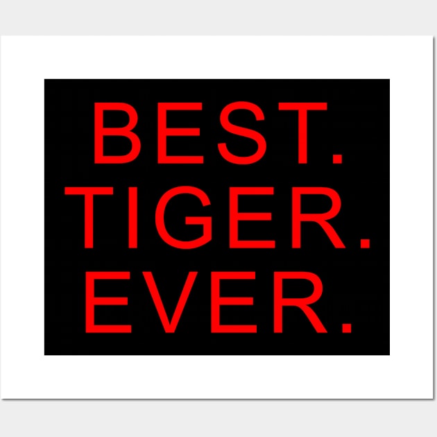 best tiger ever Red Wall Art by Dolta